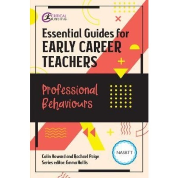 Essential Guides for Early Career Teachers: Professional Behaviours (häftad, eng)