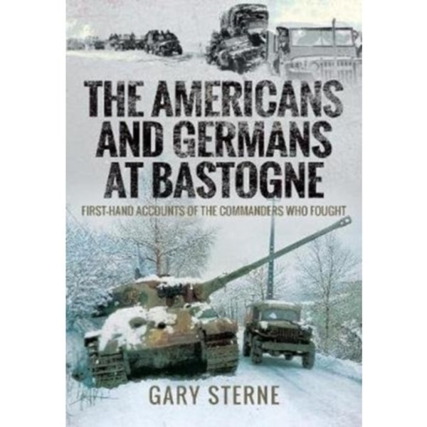 The Americans and Germans in Bastogne (inbunden, eng)