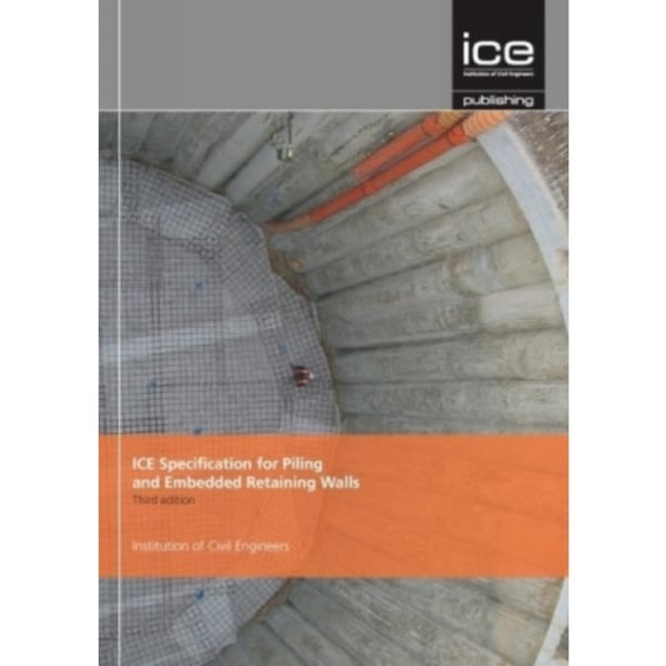 ICE Specification for Piling and Embedded Retaining Walls (inbunden, eng)