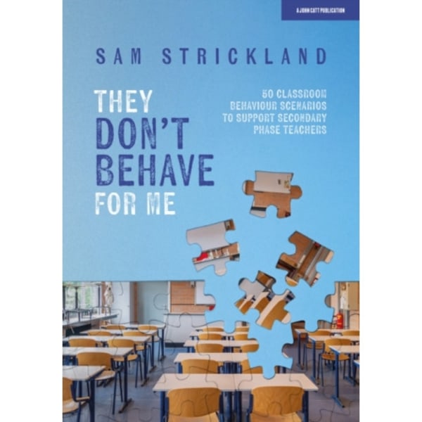 They Don’t Behave for Me: 50 classroom behaviour scenarios to support teachers (häftad, eng)