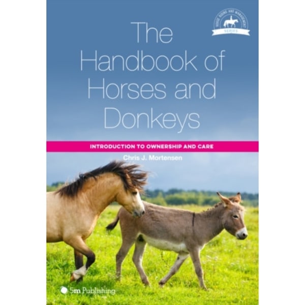 The Handbook of Horses and Donkeys: Introduction to Ownership and Care (häftad, eng)