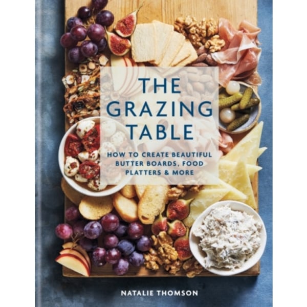 The Grazing Table (inbunden, eng)