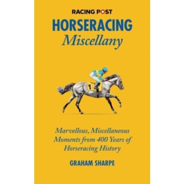 The Racing Post Horseracing Miscellany (inbunden, eng)