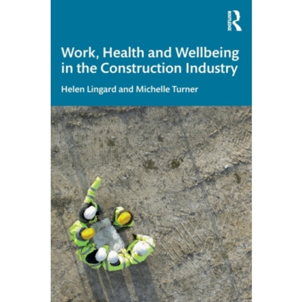 Work, Health and Wellbeing in the Construction Industry (häftad, eng)