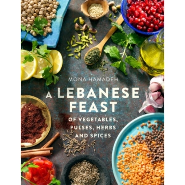 A Lebanese Feast of Vegetables, Pulses, Herbs and Spices (häftad, eng)