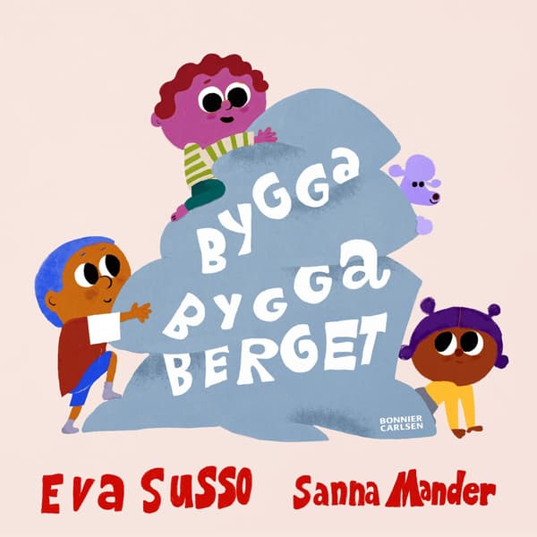 Bygga bygga berget (inbunden)