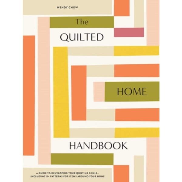 The Quilted Home Handbook (inbunden, eng)