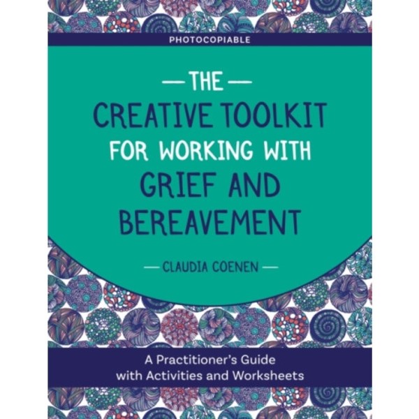 The Creative Toolkit for Working with Grief and Bereavement (häftad, eng)