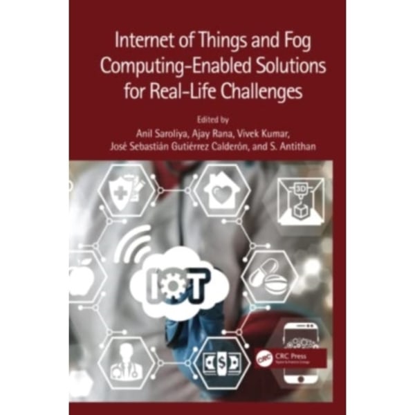 Internet of Things and Fog Computing-Enabled Solutions for Real-Life Challenges (inbunden, eng)