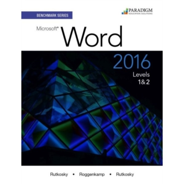 Benchmark Series: Microsoft® Word 2016 Levels 1 and 2 (häftad, eng)