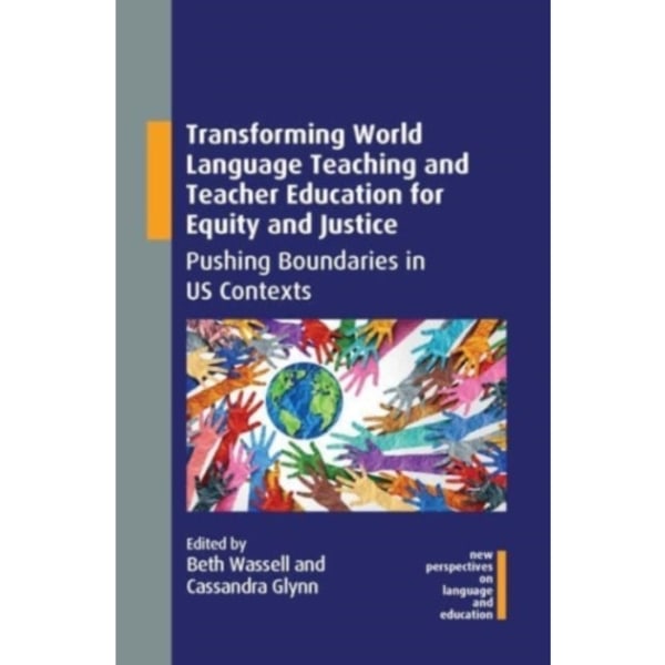 Transforming World Language Teaching and Teacher Education for Equity and Justice (inbunden, eng)