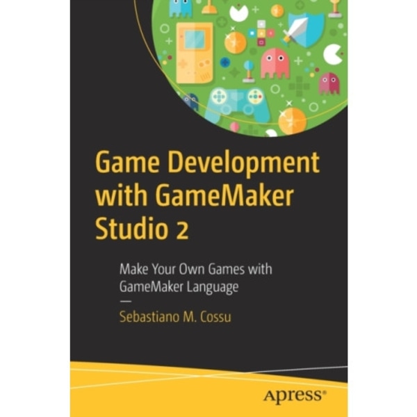 Game Development with GameMaker Studio 2 (häftad, eng)