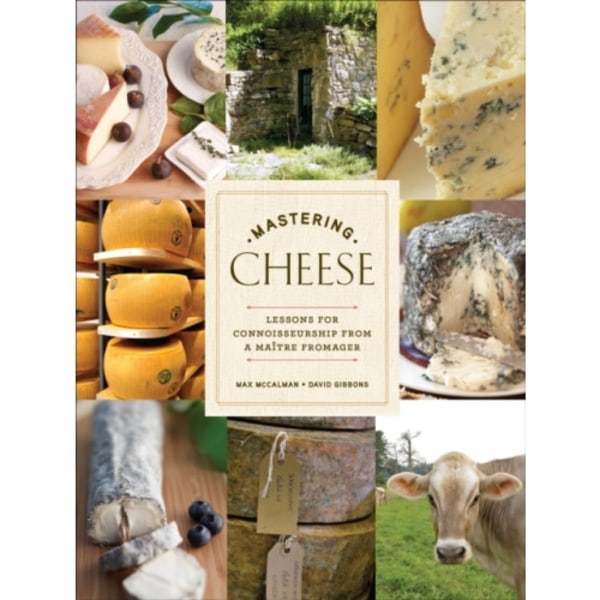 Mastering Cheese (inbunden, eng)