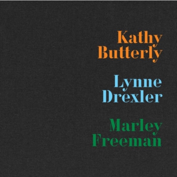 Kathy Butterly, Lynne Drexler, Marley Freeman (inbunden, eng)