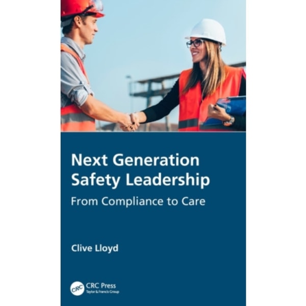 Next Generation Safety Leadership (inbunden, eng)