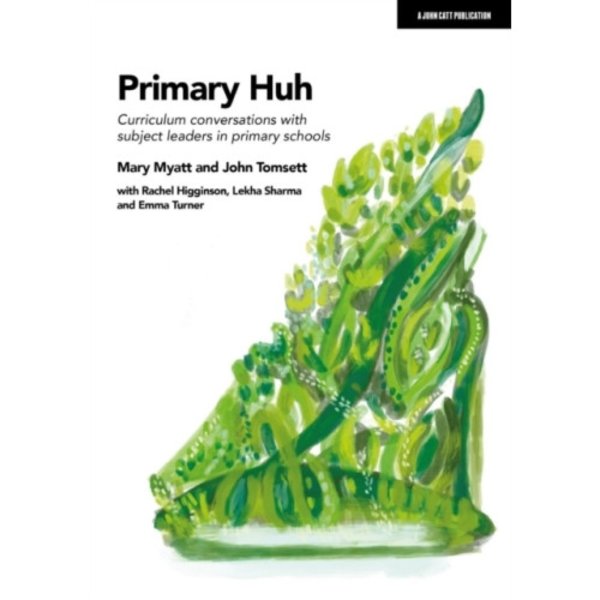 Primary Huh: Curriculum conversations with subject leaders in primary schools (häftad, eng)