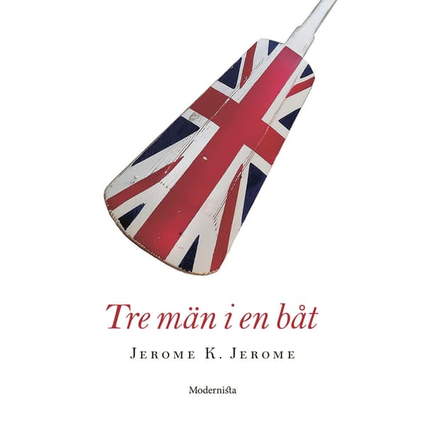 Tre män i en båt (inbunden)
