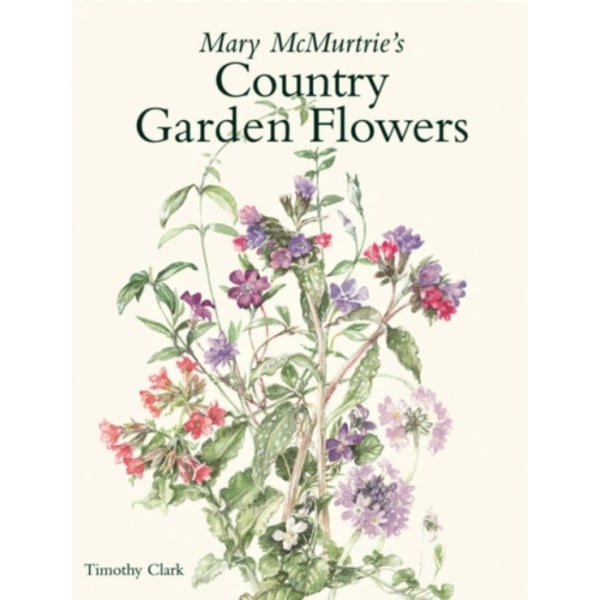 Mary Mcmurtrie's Country Garden Flowers (inbunden, eng)