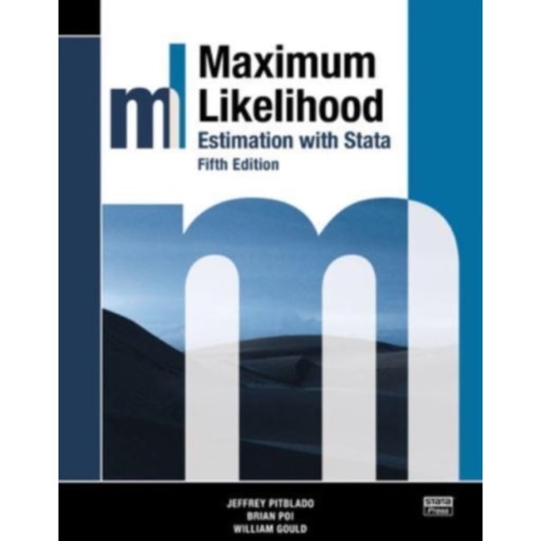 Maximum Likelihood Estimation with Stata, Fifth Edition (häftad, eng)