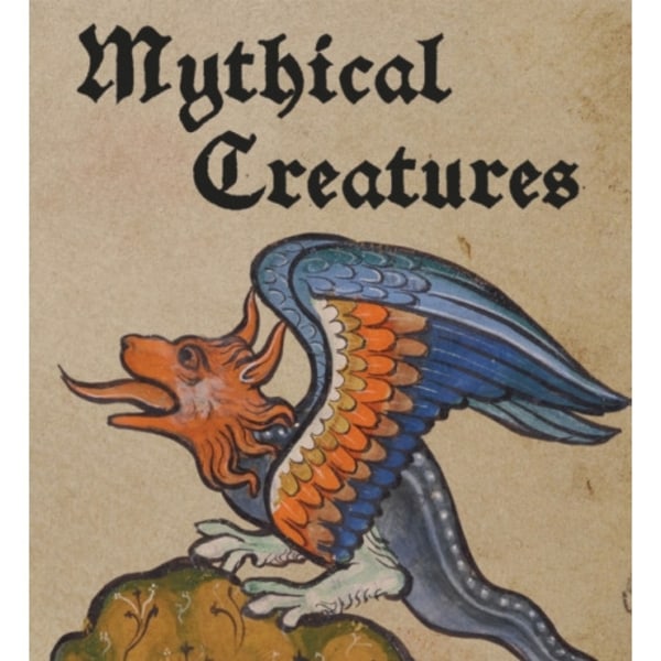 Mythical Creatures (inbunden, eng)