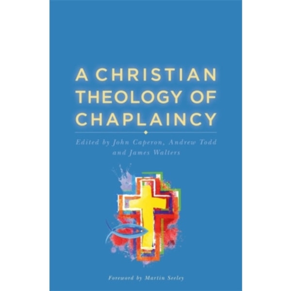 A Christian Theology of Chaplaincy (häftad, eng)