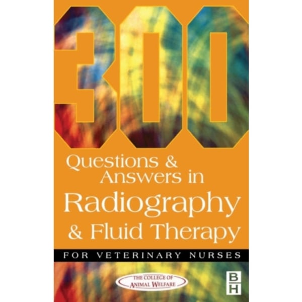 300 Questions and Answers In Radiography and Fluid Therapy for Veterinary Nurses (häftad, eng)