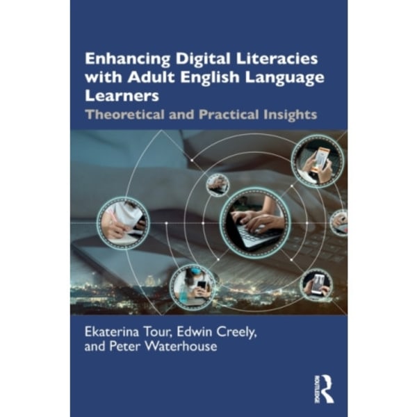 Enhancing Digital Literacies with Adult English Language Learners (häftad, eng)