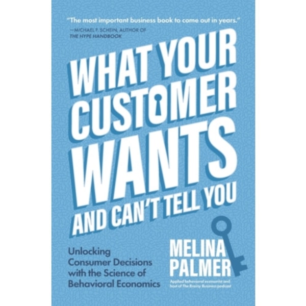 What Your Customer Wants and Can’t Tell You (häftad, eng)