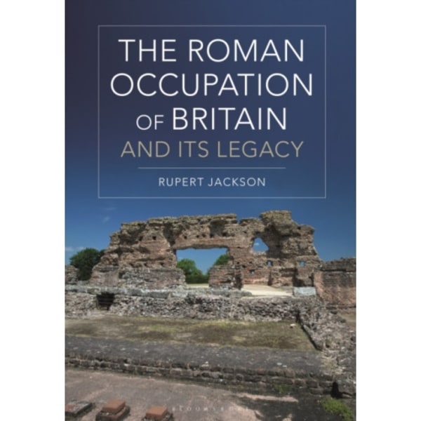 The Roman Occupation of Britain and its Legacy (häftad, eng)