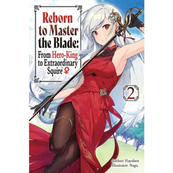 Reborn to Master the Blade: From Hero-King to Extraordinary Squire, Vol. 2 (light novel) (häftad, eng)