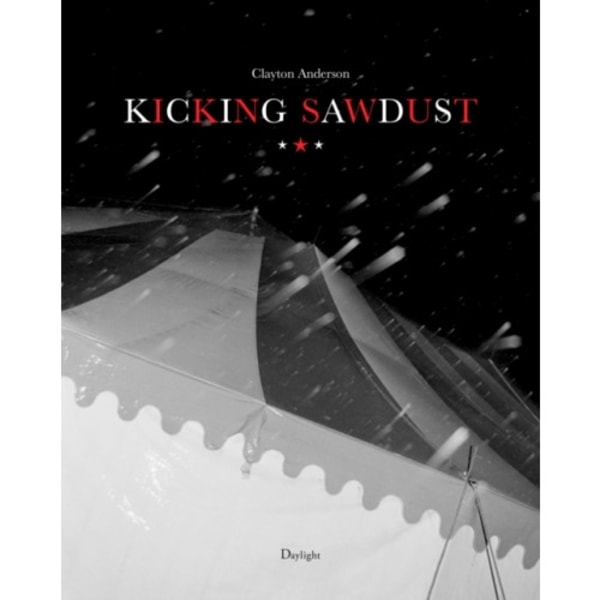 Kicking Sawdust (inbunden, eng)