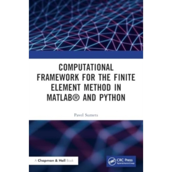 Computational Framework for the Finite Element Method in MATLAB® and Python (häftad, eng)