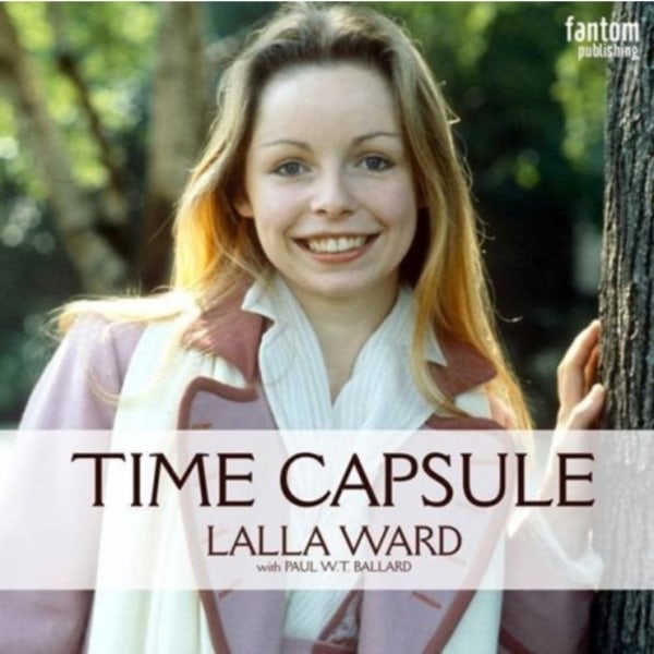 Lalla Ward - Time Capsule (häftad, eng)