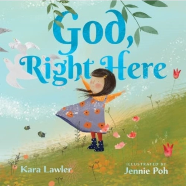God, Right Here (inbunden, eng)