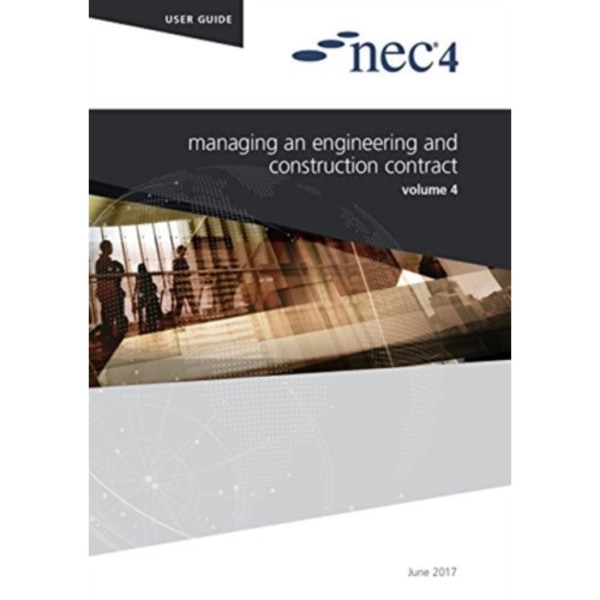 NEC4: Managing an Engineering and Construction Contract (häftad, eng)