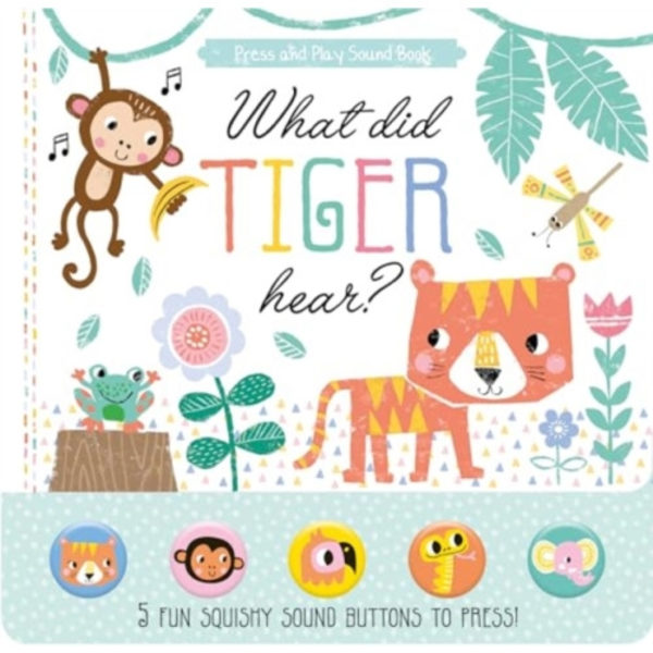 What Did Tiger Hear (inbunden, eng)