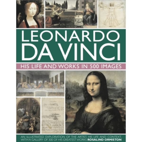Leonardo Da Vinci: His Life and Works in 500 Images (inbunden, eng)