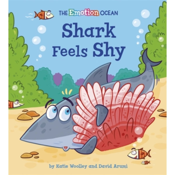 The Emotion Ocean: Shark Feels Shy (inbunden, eng)