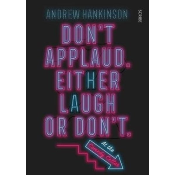 Don’t applaud. Either laugh or don’t. (At the Comedy Cellar.) (häftad, eng)