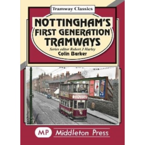 Nottingham's First Generation Tramways (inbunden, eng)