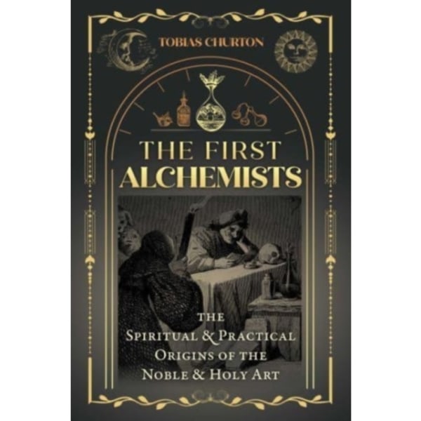 The First Alchemists (häftad, eng)