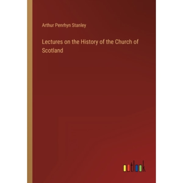 Lectures on the History of the Church of Scotland (häftad, eng)