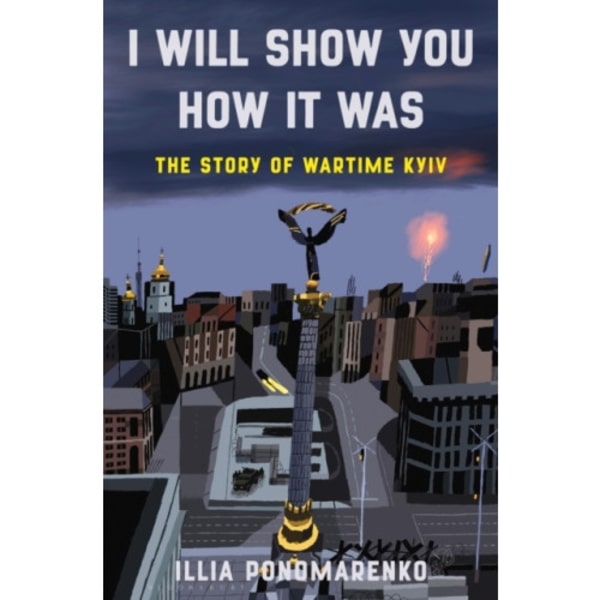 I Will Show You How It Was (inbunden, eng)