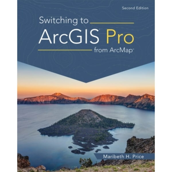 Switching to ArcGIS Pro from ArcMap (häftad, eng)
