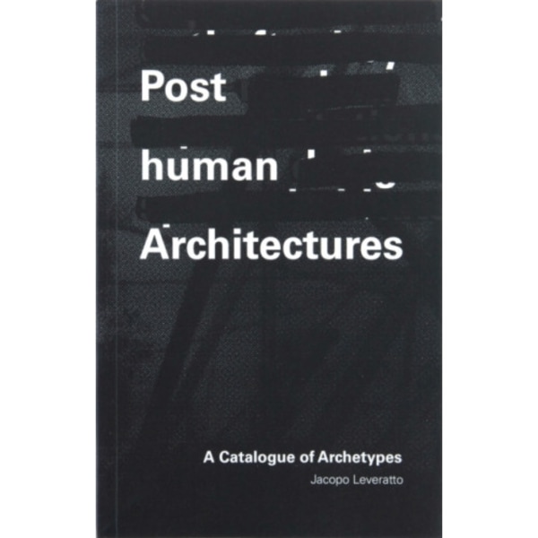 Posthuman Architectures (häftad, eng)