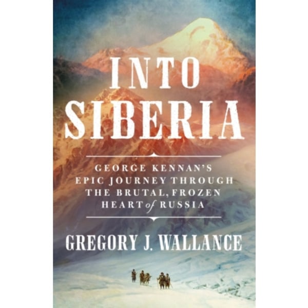 Into Siberia (inbunden, eng)