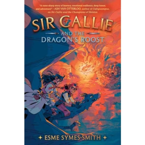 Sir Callie and the Dragon's Roost (inbunden, eng)