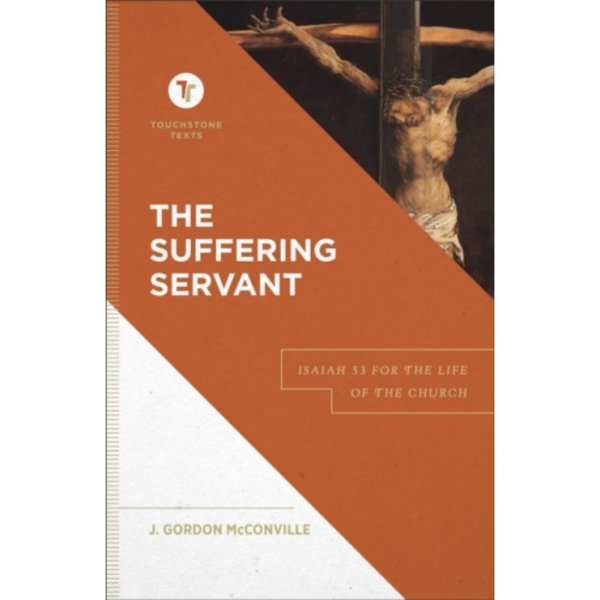 The Suffering Servant – Isaiah 53 for the Life of the Church (inbunden, eng)