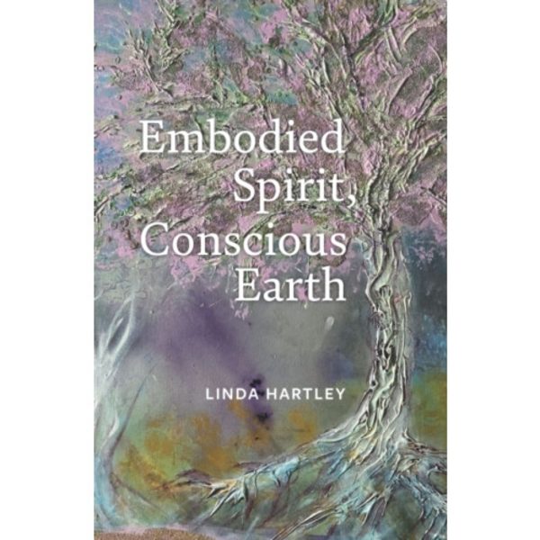 Embodied Spirit, Conscious Earth (häftad, eng)