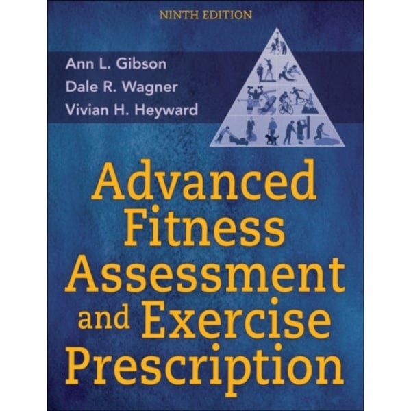 Advanced Fitness Assessment and Exercise Prescription (häftad, eng)